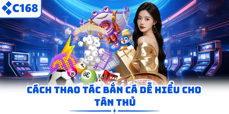 Cách thao tác bắn cá dễ hiểu cho tân thủ